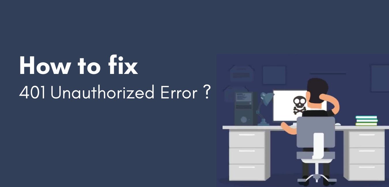 How To Fix A 401 Unauthorized Error Code (Quick Guide To Solve ...